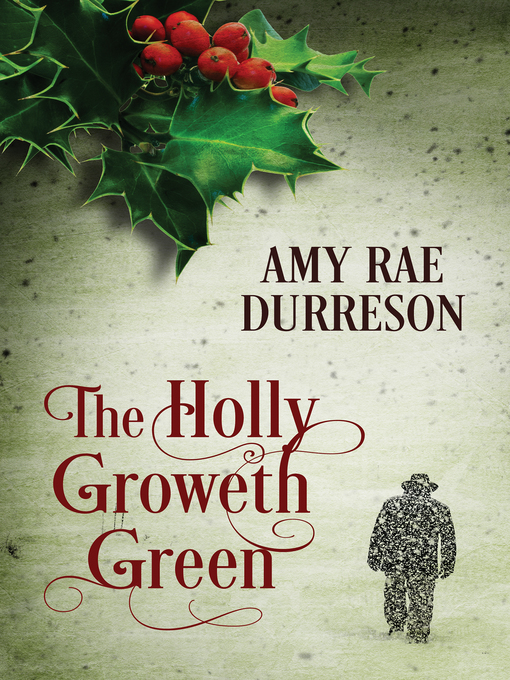 Title details for The Holly Groweth Green by Amy Rae Durreson - Available